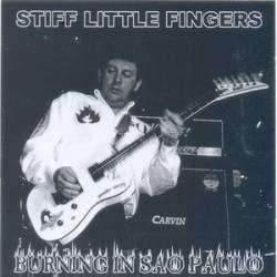 Stiff Little Fingers : Burning in São Paulo